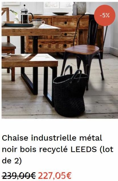 TOA  -5%  Chaise industrielle métal noir bois recyclé LEEDS (lot de 2)  239,00€ 227,05€ 