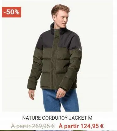 -50%  nature corduroy jacket m  à partir 269,95 € à partir 124,95 € 