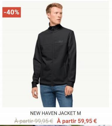 -40%  NEW HAVEN JACKET M  À partir 99,95 € À partir 59,95 € 