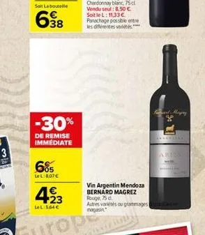 soit laboutelle  638  -30%  de remise immédiate  685  lel:8,07 €  +23  lel:5.64€  vin argentin mendoza bernard magrez rouge, 75 d.  autres variétés ou grammages  red mayay  fr. de  ares 