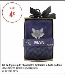 LE LOT  4€  MAN  Lot de 2 paires de chaussettes fantaisies + boite cadeau 78% coton 20% polyamide 2% elasthanne  Du 39/42 au 43/46  43/46 