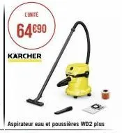 l'unite  64€90  karcher  aspirateur eau et poussières wd2 plus 