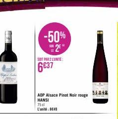 121  Chigh & Lanka  -50%  2  SOIT PAR 2 L'UNITÉ  6037  ADP Alsace Pinot Noir rouge HANSI  75cl  L'unité: 8€49  11848 