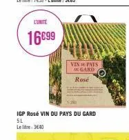 lunite  16699  vin pays gard  rosé  igp rosé vin du pays du gard 5l le litre: 3640 