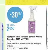 -30%  SOIT L'UNITE:  2655  Nettoyant Multi surfaces parfum Pivoine Clean Day MRS MEYER'S  473 ml  Autres variétés ou formats disponibles à des prix différents Le litre: 5€39-L'unité: 3664 