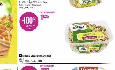 -100% 3⁰  A Taboulé Libanais MARTINET 250 g  Le kg: 7652-L'unité: 188  SOIT PAR 3 L'UNITÉ:  1625  Presse  martine  Taboulé Libanais  Table 