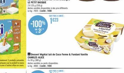 arbe 100% FRANÇAIS  2 X 125 g (250g)  Autres variétés disponibles à des prix différents Le kg: 7620-L'unité: 1€80  -100%  3⁰"  SOIT PAR 3 LUNITE:  1623  A Dessert Végétal lait de Coco Ferme & Fondant 