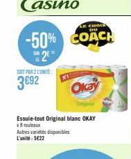 SOIT PAR 2 L'UNITÉ:  3€92  LE CHODA  -50% COACH  2⁰  Okay  Original  Essuie-tout Original blanc OKAY x 8 rouleaux Autres variétés disponibles L'unité: 5€22 