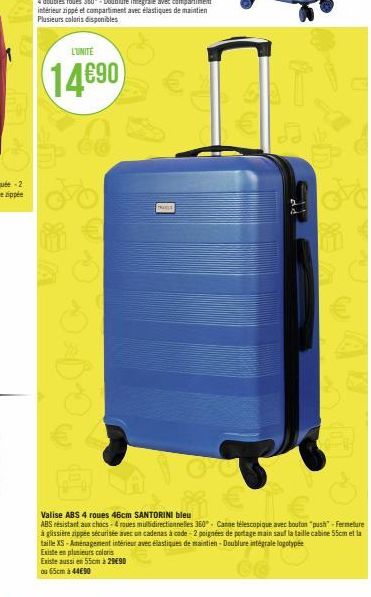 1  L'UNITÉ  14€90  PRATELE  OVC  EC  2  Valise ABS 4 roues 46cm SANTORINI bleu  ABS résistant aux chocs-4 roues multidirectionnelles 360° Canne télescopique avec bouton "push" -Fermeture à glissière z