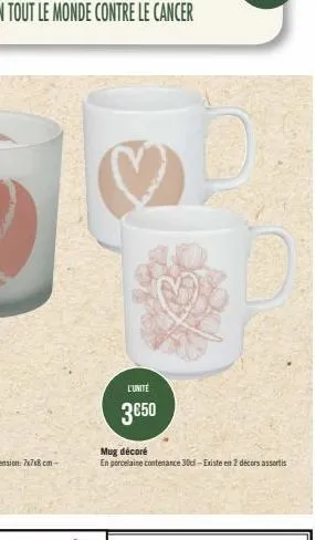 mug décoré  en porcelaine contenance 30c-existe en 2 décors assortis  l'unité  3€50 