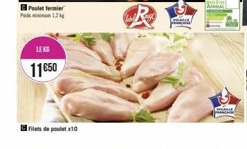 c poulet fermier poids minimum 1,2 kg  le kg  11€50  filets de poulet x10  mabel  r  valle francaise  animal  volable francaise 