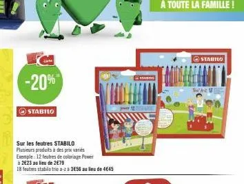 -20%  stabilo  sur les feutres stabilo plusieurs produits à des prix variés exemple: 12 feutres de coloriage power  à 2€23 au lieu de 2€79  18 feutres stabilo trio a- à 3€56 au lieu de 4645  power 12 