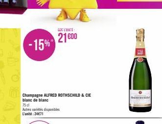 -15%  Champagne ALFRED ROTHSCHILD & CIE  blanc de blanc  75 dl  Autres variétés disponibles L'unité:24€71  SOIT L'UNITE  21600  2021 