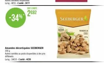 -34%  soit l'unite:  2682  amandes décortiquées seeberger 200 g  autres variétés ou poids disponibles à des prix  différents  lekg: 14€10-l'unité:4€28  seeberger  mandeln  200g 