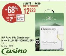 CAROTTES  SUR  Cosino  2⁰ Max  L'UNITÉ: 17€99  PAR 2 JE CAGNOTTE:  -68% 12623  IGP Pays d'Oc Chardonnay blanc CLUB DES SOMMELIERS 5L  Le litre 360  Casino  50  Chardonnay  TRAYE E  Til atque 