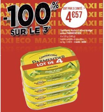 AXLES  AXI E  SOIT PAR 3 L'UNITE:  100 4657 XIE  AXI E  XI L  AXSUR LE 31  AXI ECO MAXI120 XIE  XLECOLAS  PANTER  CONSERVERIE  PARMENTIER LOT DE 4  SARDINES Huile d'olive  a  F  %  Sardines Huile d'ol