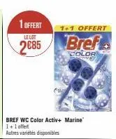 1 offert  le lot  2685  bref wc color activ+ marine" 1+1 offert  autres variétés disponibles  1+1 offert  bref  color  va 