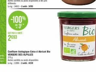 -100%  3*  soit par 3 lunite  2693  confiture biologique extra d abricot bio vergers des alpilles  370 g  autres variétés ou poids disponibles  le kg: 1186-l'unité: 4€39  vergers  de  extra  wore -264