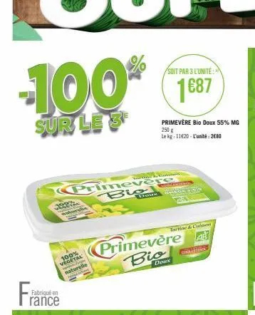 fabriqué en  100% vegetal  bakursbe  primevere  p  naturelle  me  dour  primevere bio doux 55% mg 250 g  le kg: 11620-l'unité: 2680  primevère  bio  tartine & cuisson  doux  graatings 