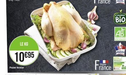 LE KG  10 €95  Poulet fermier  France  Casino  Bio  AB  AGRICULTURE BIOLOGIQUE  VOLAILLE FRANÇAISE  DENET  ANIMAL 