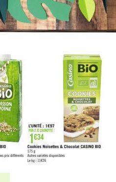 L'UNITÉ : 1697  PAR ZJE CANOTTE  1€34  Casino  Cookies Noisettes & Chocolat CASINO BIO 175 g  Bio  COOKIES NOISETTES  & CHOCOLAT 