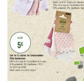 LE LOT  5€  Lot de 3 paires de chaussettes fille fantaisies  65% coton issu de l'agriculture biologique  31% polyamid: 1% elasthanne LYCRA Bu 15/18 au 23/26  Existe aussion version garçon  ATIDED  SIN