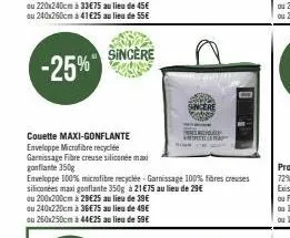 sincère  couette maxi-gonflante  enveloppe microfibre recyclée  garnissage fibre creuse siliconée maxi  gonflante 350g  enveloppe 100% microfibre recyclée-garnissage 100% fibres creuses  siliconées ma