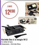 L'UNITÉ  12€90  Raclette Duo à la bougie M12 En métal et bois Dimensions: 32x11x5,20cm  TE 