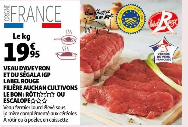 veau d'aveyron et du ségala igp label rouge filière auchan cultivons le bon : rôti ou escalope