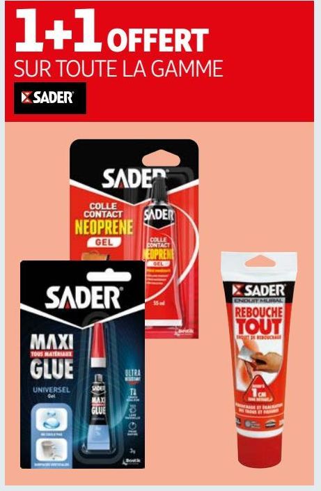 1+1 OFFERT SUR TOUTE LA GAMME SADER