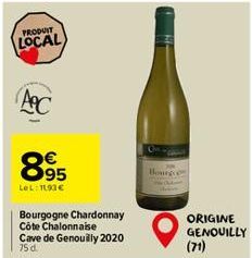 PRODUIT  LOCAL  APC  895  LeL: 1193 €  Bourgogne Chardonnay Côte Chalonnaise Cave de Genouilly 2020 75 d  Bourgo  ORIGINE  GENOUILLY  (71) 