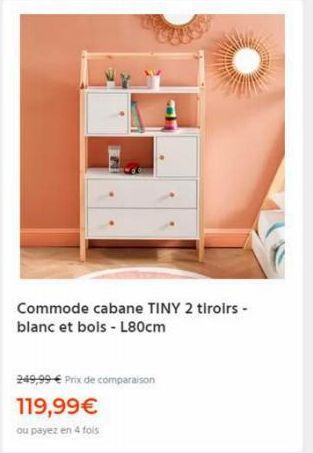 Commode cabane TINY 2 tiroirs - blanc et bois - L80cm  249,99 € Prix de comparaison  119,99€  ou payez en 4 fois 