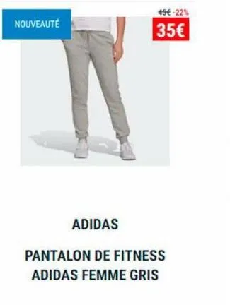 nouveauté  45€ -22%  35€  adidas  pantalon de fitness adidas femme gris 