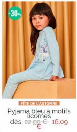 -30%  FÊTE DE L'AUTOMNE  Pyjamą bleu à motifs licornes dès 22,99€ 16.09 € 