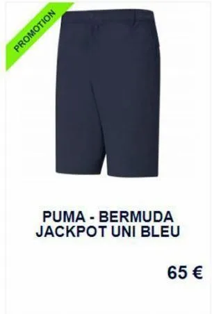 promotion  puma - bermuda jackpot uni bleu  65 € 