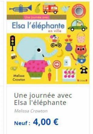 Une journée avec  Elsa l'éléphante  en ville  Melissa Crowfon  Une journée avec Elsa l'éléphante  Melissa Crowton  Neuf: 4,00 €  81  Grind 
