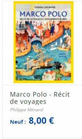 MARCO POLO  RECT DE VOYAGES ET DOCUMENTS RARES  Marco Polo - Récit de voyages Philippe Ménard  Neuf: 8,00 € 