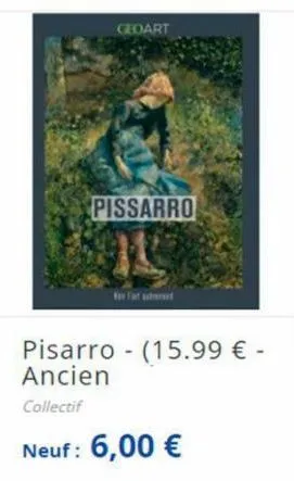 geoart  pissarro  pisarro (15.99 € - ancien  collectif  neuf: 6,00 €  