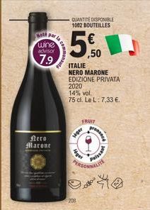 Note  wine advisor  79  par la  Nero  Maront  la com  communa  QUANTITÉ DISPONIBLE 1002 BOUTEILLES  ,50  ITALIE  NERO MARONE EDIZIONE PRIVATA  2020  14% vol.  75 cl. Le L: 7,33 €.  FRUIT  siger  léger