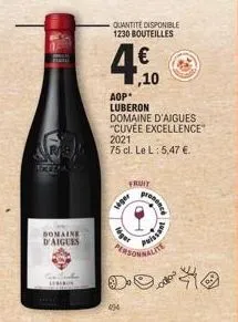 domaine d'aigues  quantité disponible 1230 bouteilles  €  aop  luberon domaine d'aigues "cuvee excellence 2021  75 cl. le l: 5,47 €.  seger  léger  494  fruit  ,10  personnality  prononce  puissant 