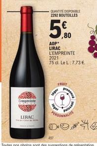 LIRAC  Lager  QUANTITE DISPONIBLE 2292 BOUTEILLES  ,80  AOP.  LIRAC  L'EMPREINTE  FRUIT  2021  75 cl. Le L: 7,73 €.  Puissant  PERSONNALITE DO 