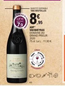 note par  wine  advisor  19  haine  canpe  ws vacqueyra  communa  8  495  lager  léger  quantité disponible  1602 bouteilles  (₁₁1)  ,95  fruit  aop* vacqueyras  domaine du grand prieur 2020  75 cl. l