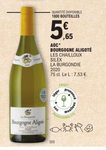 La Berpe  Bourgogne Aligote  009  seger  QUANTITÉ DISPONIBLE 1800 BOUTEILLES  ,65  AOC*  BOURGOGNE ALIGOTÉ LES CHAILLOUX SILEX  LA BURGONDIE  2020  75 cl. Le L: 7,53 €.  FRONT  prens  elleus 