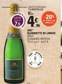 Note  par  wine advisor  7.9  CANTICH  ELEGANCE  QUANTITE DISPONIBLE 714 BOUTEILLES  6,20  219  AOC  BLANQUETTE DE LIMOUX  BRUT ÉLÉGANCE ANTECH 75 cl. Le L: 6,61 €.  96  ERMIT  Lager  proses  dosk  -2