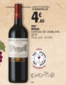 OMTEAU DE CAMBIAN MEDOC  QUANTITE DISPONIBLE 2148 BOUTEILLES  094  ,60  AOC* MÉDOC CHÂTEAU DE CAMBLANC 2019 75 cl. Le L: 6,13 €.  siger  FRUIT  PERSONNALITE DONA  prones 