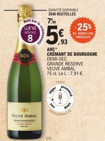 la comp  VELIVE AMBAL  communa  Note par la 7%⁹0  wine advisor  8  QUANTITE DISPONIBLE 2646 BOUTEILLES  215  €  ,93  siger  AOC*  CRÉMANT DE BOURGOGNE  DEMI-SEC  GRANDE RÉSERVE  FRUIT  VEUVE AMBAL  75