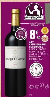 SHIRTS AVA  700  THE WATER  Hoté par  wine  advisor  7.9  Chillem ROQUE LE MAYNE  LES INCROYABLES  C  QUANTITE DISPONIBLE 1266 BOUTEILLES  €  ,50  AOP*  CASTILLON CÔTES DE BORDEAUX CHÂTEAU ROQUE LE MA