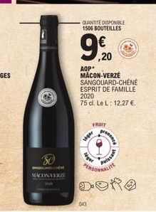 MACONVERZE  QUANTITÉ DISPONIBLE 1506 BOUTEILLES  043  ,20  AOP  MACON-VERZÉ SANGOUARD-CHÉNÉ ESPRIT DE FAMILLE 2020  75 cl. Le L: 12,27 €.  FRUIT  seger  PERS  prone  Puissant 