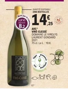 hote par la  wine  advisor  8.2  le vinodo  vire-clesse  027  seper  quantité disponible 2466 bouteilles  14,95  aoc* viré-clessé domaine le virolys laurent gondard 2021  75 cl. le l: 19 €.  fruit  pr