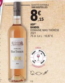 DOMAI  MAS THERESE  ANDO  QUANTITE DISPONIBLE 1680 BOUTEILLES  AOP BANDOL  DOMAINE MAS THERESE  viger  119  2021  75 cl. Le L: 10,87 €.  ,15  FRUIT  QOY  prenonce  dauk 